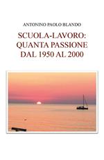 Scuola e lavoro: quanta passione dal 1950 al 2000