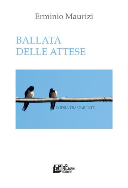 Ballata delle attese. Poesia trasparente - Erminio Maurizi - ebook