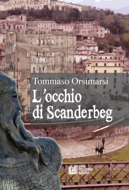 L'occhio di Scanderbeg - Tommaso Orsimarsi - copertina