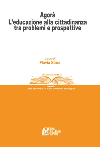 Agorà. L'educazione alla cittadinanza tra problemi e prospettive - copertina