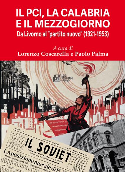 Il PCI, la Calabria e il Mezzogiorno. Da Livorno al «partito nuovo» (1921-1953) - copertina