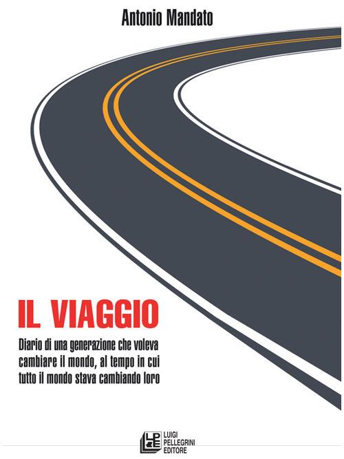 Il viaggio. Diario di una generazione - Antonio Mandato - ebook