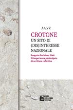 Crotone un sito di (dis)interesse nazionale. Progetto Barbiana 2040. Un'esperienza partecipata di scrittura collettiva