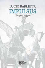 Impulsus. L'impeto istigato