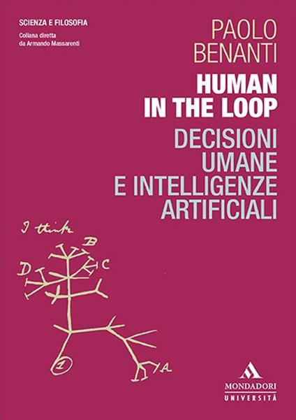 Human in the loop. Decisioni umane e intelligenze artificiali - Paolo Benanti - copertina