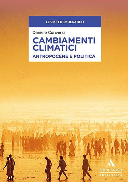 Cambiamenti climatici. Antropocene e politica - Daniele Conversi - copertina