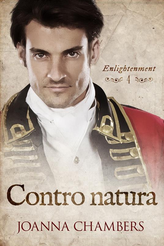 Contro natura. Enlightenment. Vol. 4 - Joanna Chambers,Claudia Milani - ebook