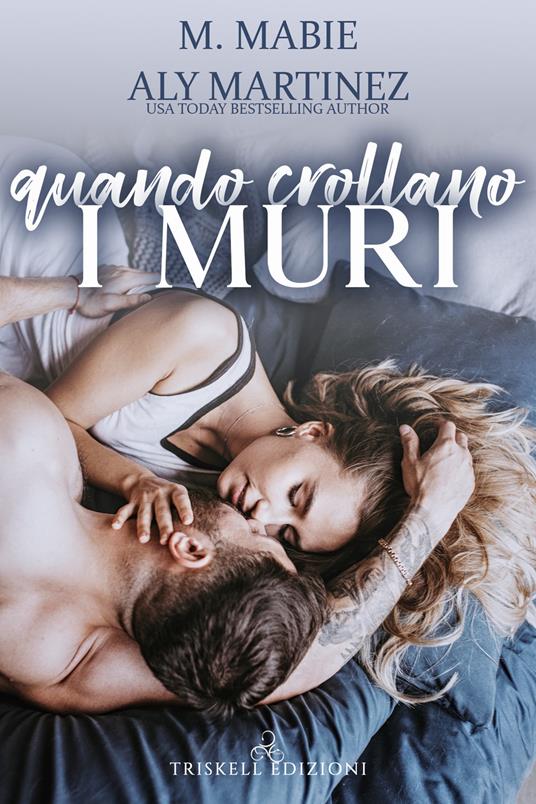 Quando crollano i muri - M. Mabie,Aly Martinez - copertina