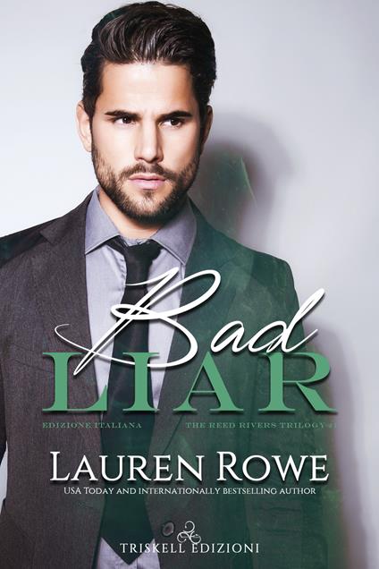 Bad liar. The Reed Rivers trilogy. Ediz. italiana. Vol. 1 - Lauren Rowe,Martina Marangi - ebook