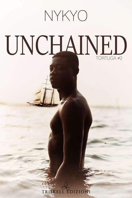 Unchained. Tortuga. Vol. 2 - Nykyo - ebook