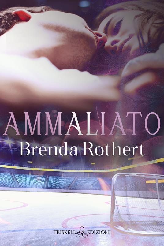 Ammaliato - Brenda Rothert,Mariangela Noto - ebook