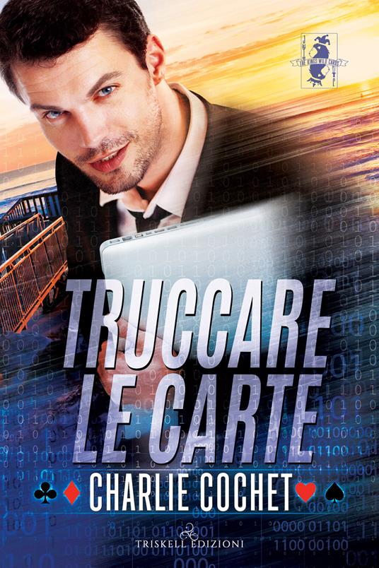 Truccare le carte - Charlie Cochet,Irene Favalli - ebook