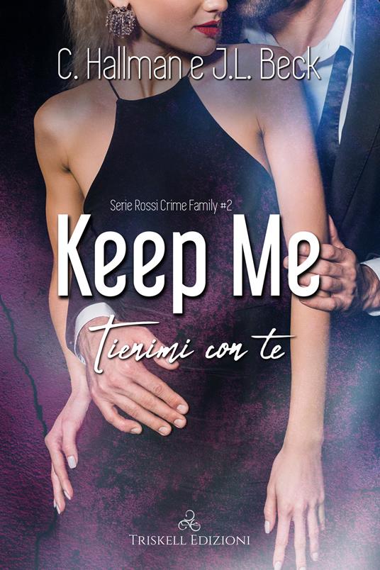 Keep me, tienimi con te - C. Hallman,J. L. Beck - copertina