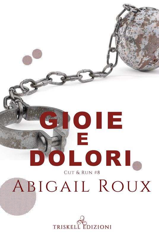 Gioie e dolori - Abigail Roux - copertina