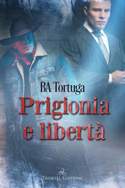 Prigionia e libertà - Ba Tortuga,Eva Drake - ebook