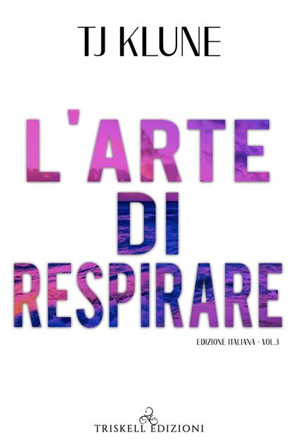 L'arte di respirare. Vol. 3 - T.J. Klune - copertina