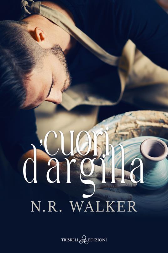 Cuori d'argilla - N.R. Walker - copertina