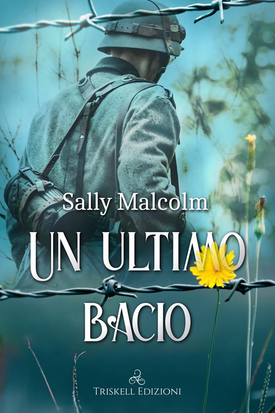 Un ultimo bacio - Sally Malcolm,Alice Arcoleo - ebook