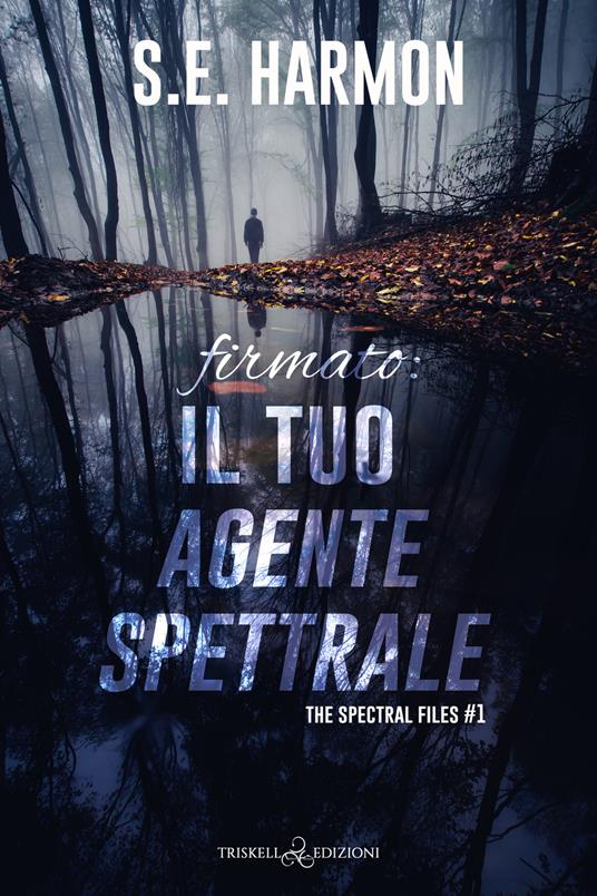 Firmato: il tuo agente spettrale. The spectral files. Vol. 1 - S. E. Harmon - copertina