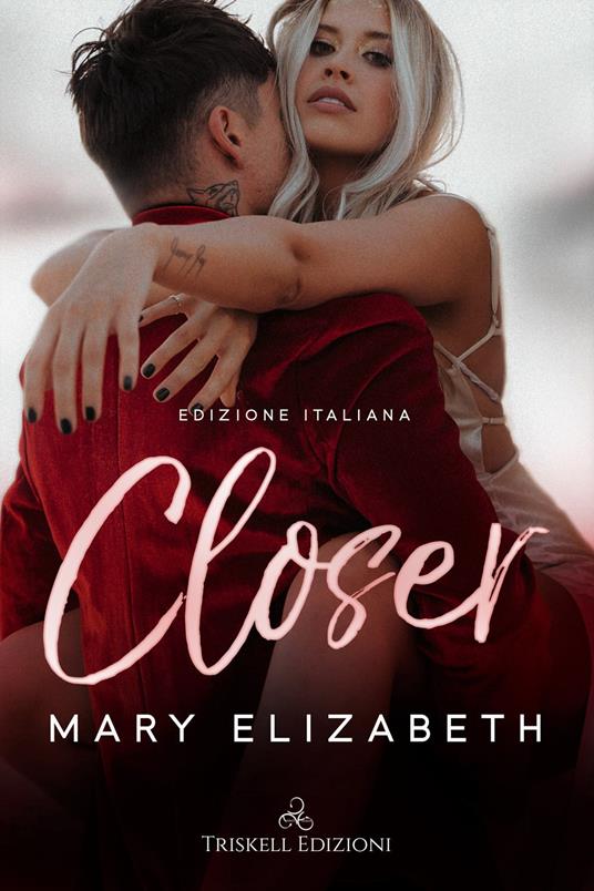 Closer. Ediz. italiana - Mary Elizabeth - copertina