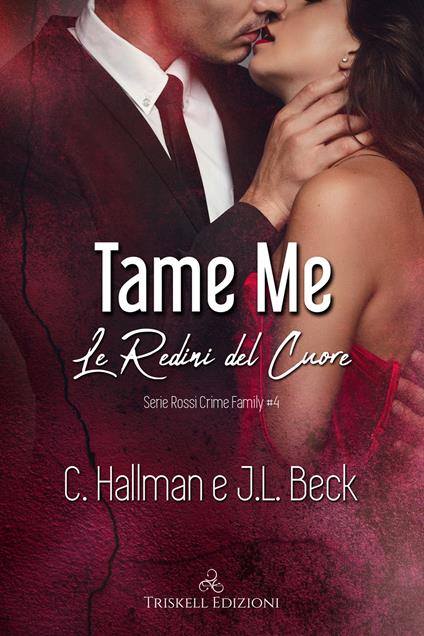 Tame me. Le redini del cuore - J. L. Beck,C. Hallman,Erika Arcoleo - ebook