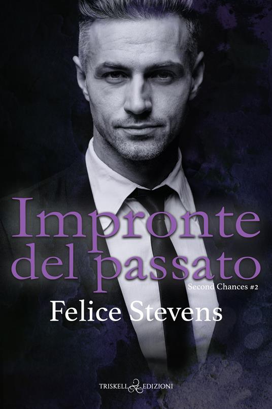 Impronte del passato - Felice Stevens,Alice Arcoleo - ebook