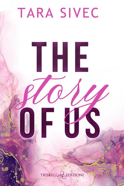 The story of us - Tara Sivec,Sara Arfini - ebook