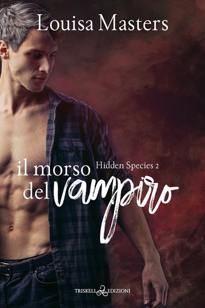 Il morso del vampiro. Hidden species. Vol. 2 - Louisa Masters - copertina