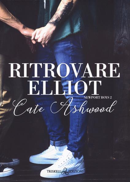 Ritrovare Elliot. Newport boys. Vol. 2 - Cate Ashwood - copertina