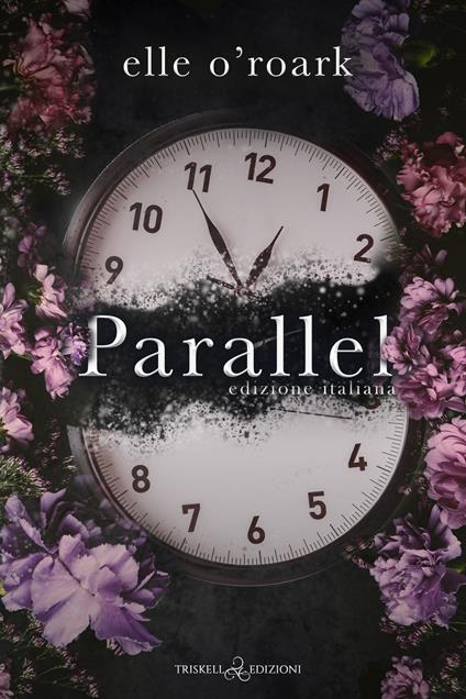 Parallel. Ediz. italiana. Vol. 1 - Elle O'Roark,Ester Manzini - ebook