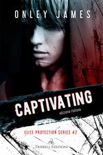 Captivating. Elite protections series. Ediz. italiana. Vol. 2