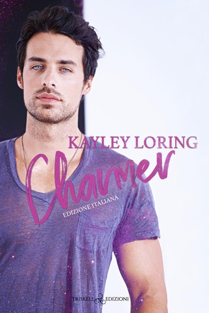 Charmer. Name in lights. Ediz. italiana. Vol. 2 - Kayley Loring,Chiara Casaburi - ebook