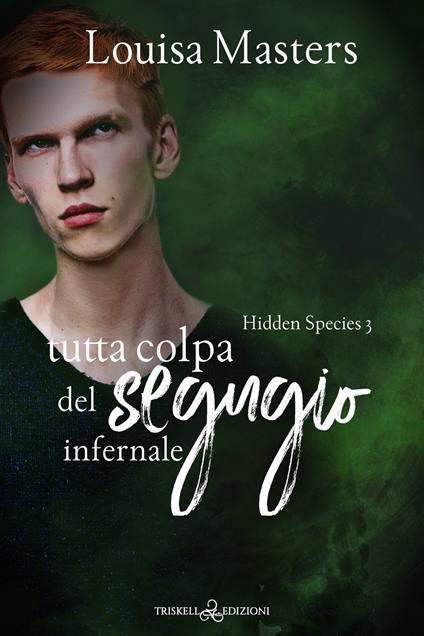 Tutta colpa del segugio infernale. Hidden species. Vol. 3 - Louisa Masters,Ciro Di Lella - ebook