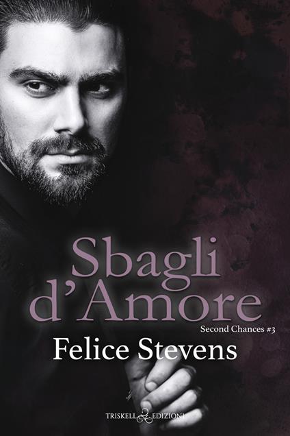 Sbagli d'amore. Second chances. Vol. 3 - Felice Stevens,Alice Arcoleo - ebook