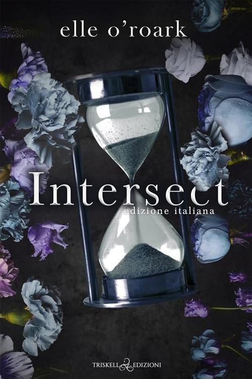 Intersect. Parallel. Ediz. italiana. Vol. 2 - Elle O'Roark,Ester Manzini - ebook