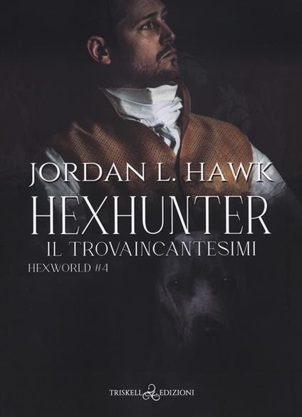 Hexhunter. Il trovaincantesimi. Hexworld. Vol. 4 - Jordan L. Hawk - copertina