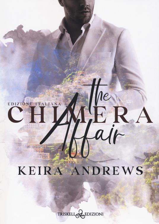 The Chimera affair. Ediz. italiana - Keira Andrews - copertina