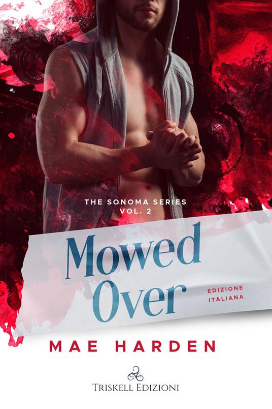 Mowed over. Ediz. italiana - Mae Harden,Katia Di Chiara - ebook