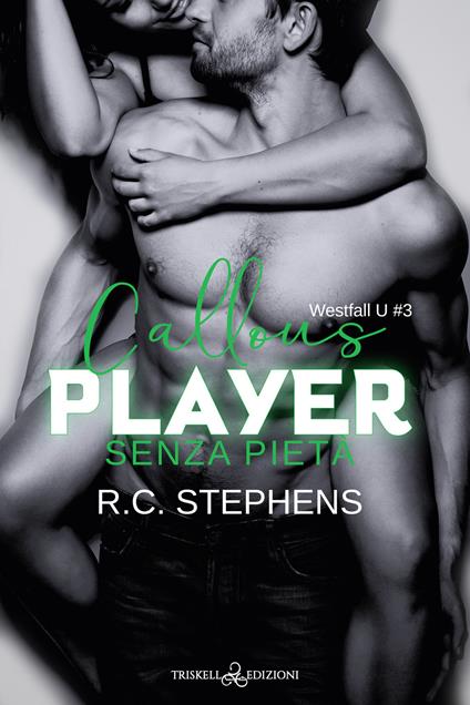 Callous player. Senza pietà - R. C. Stephens,Irene Favalli - ebook