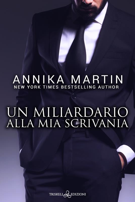 Un miliardario alla mia scrivania - Annika Martin - copertina