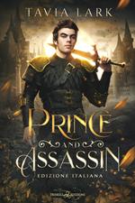 Prince and assassin. Ediz. italiana