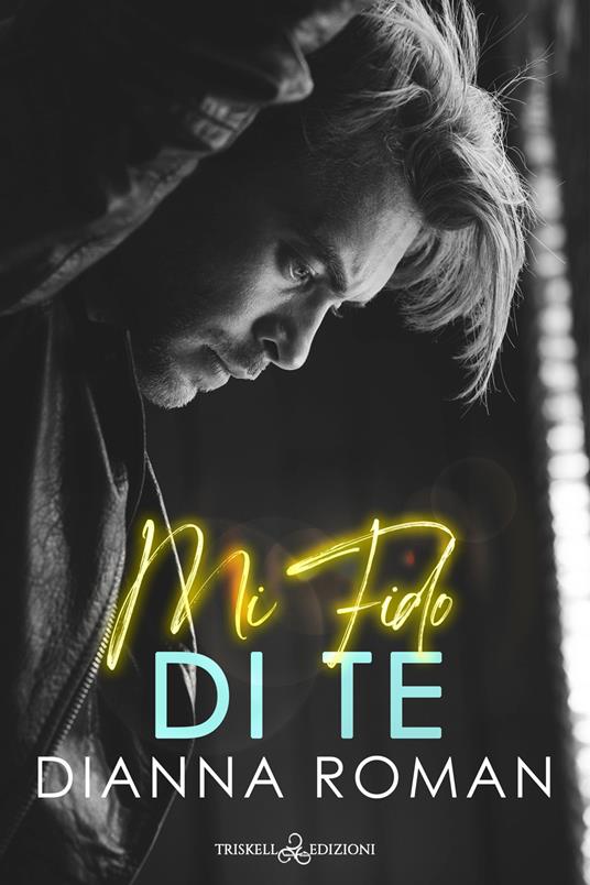 Mi fido di te - Dianna Roman - ebook