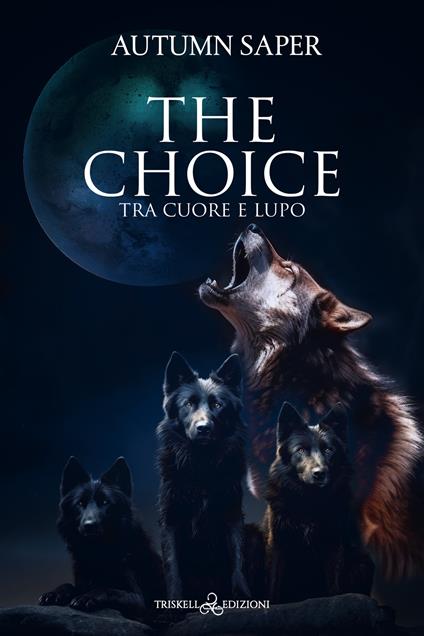 Tra cuore e lupo. The choice - Autumn Saper - ebook