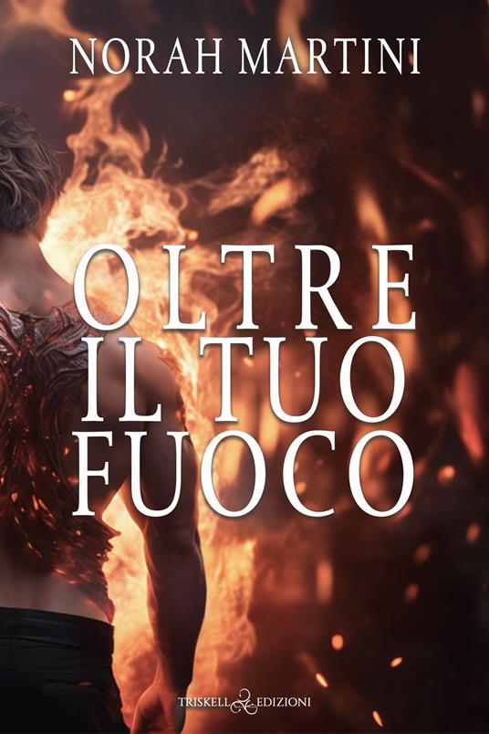 Oltre il tuo fuoco - Norah Martini - copertina