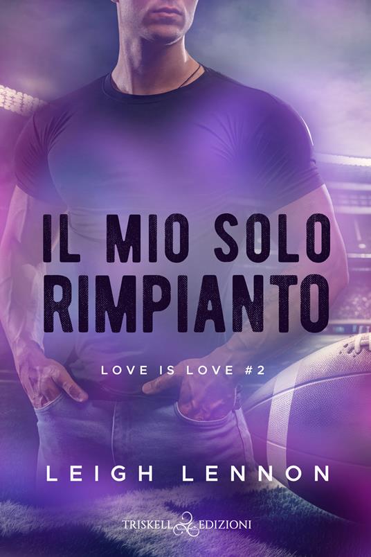 Il mio solo rimpianto. Love is love. Vol. 2 - Leigh Lennon - copertina