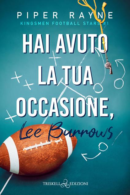 Hai avuto la tua occasione, Lee Burrows. Kingsmen Football Stars. Vol. 1 - Piper Rayne - copertina