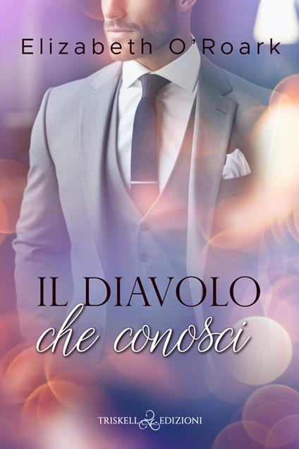 Il diavolo che conosci - Elizabeth O'Roark,Eva Drake - ebook