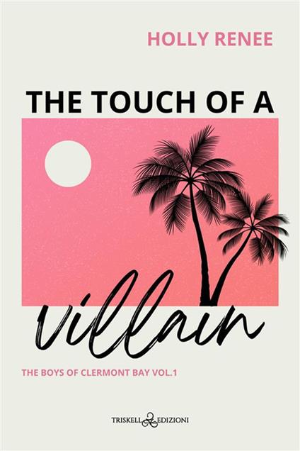The touch of a villain. Ediz. italiana - Holly Renee,Lunaverde - ebook