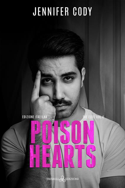 Poison hearts. The elite. Ediz. italiana. Vol. 4 - Jennifer Cody,Alessandra Pannozzo - ebook