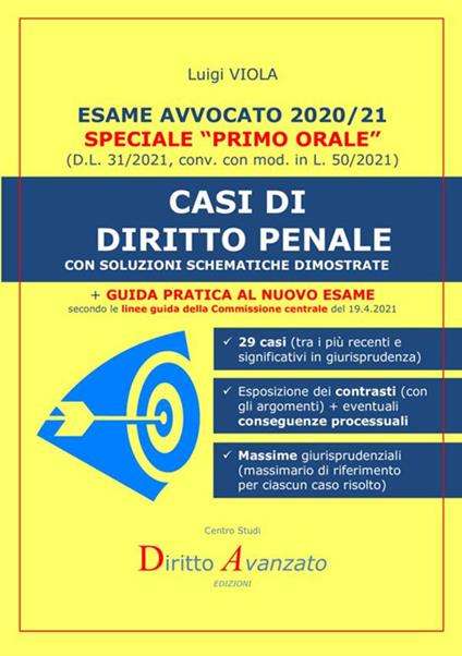 Esame avvocato 2020-21. Casi di diritto penale. Con soluzioni schematiche dimostrate - Luigi Viola - copertina